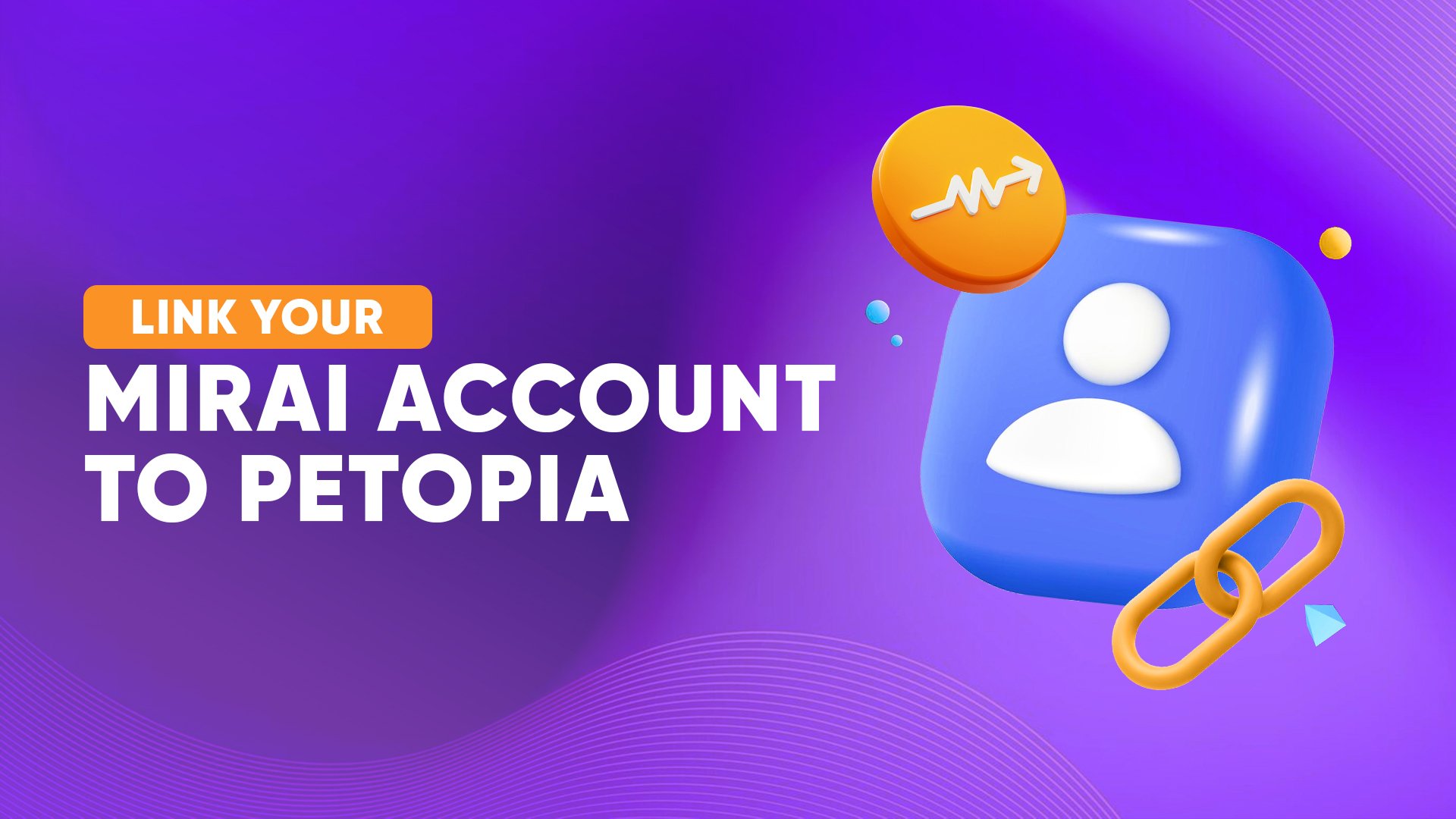 Link Your Mirai Account to Petopia